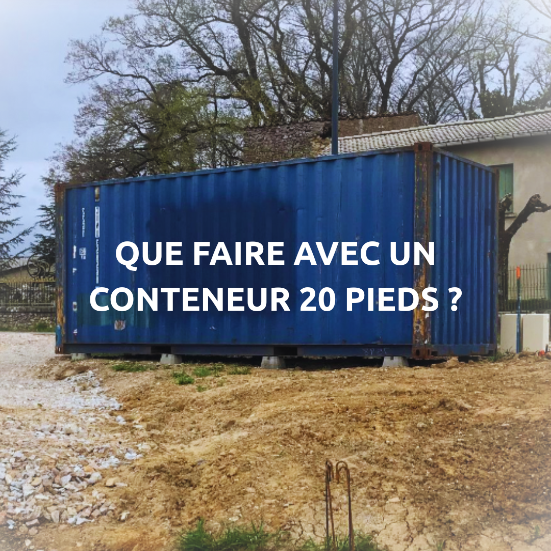 Que faire avec un conteneur maritime 20 pieds d’occasion ?