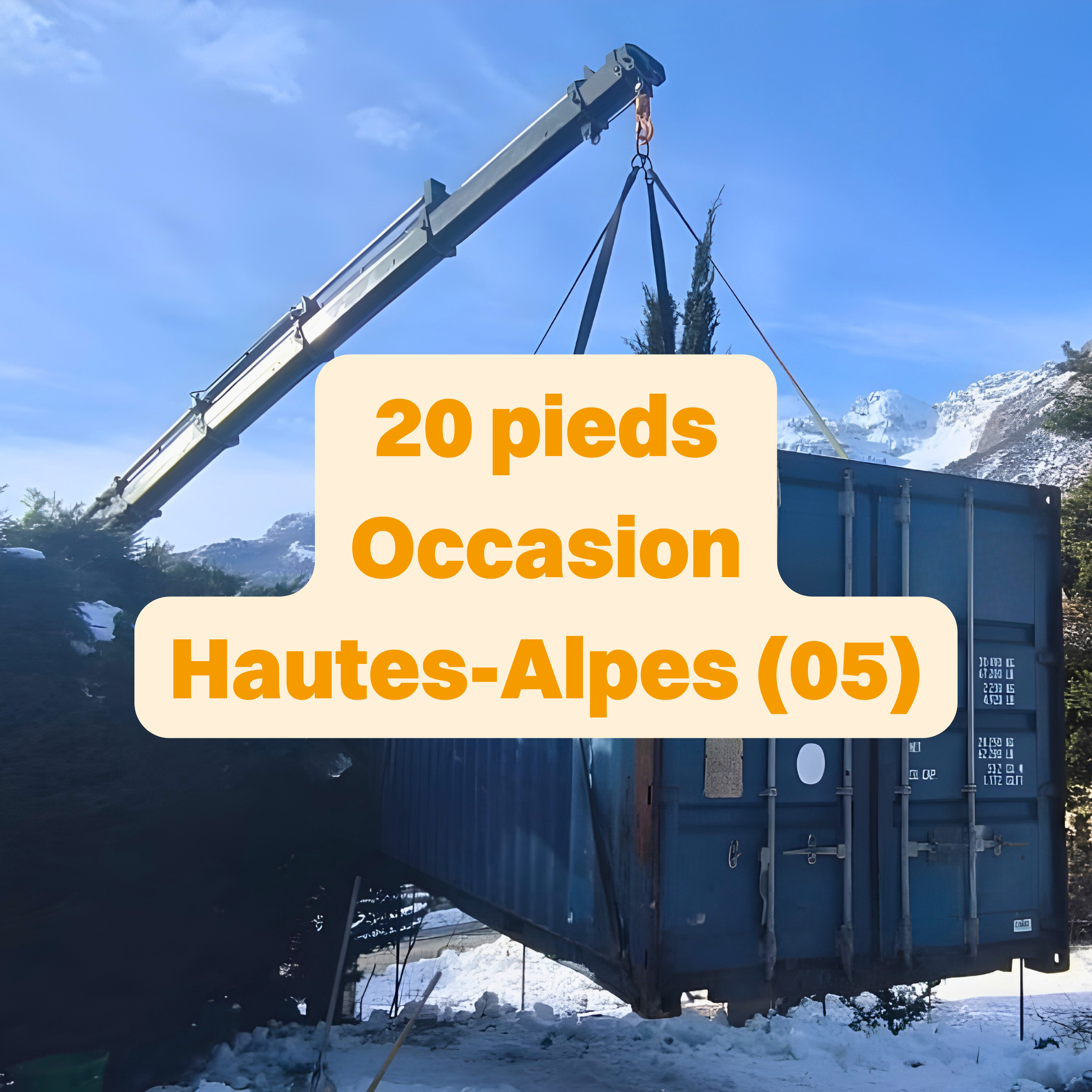 Livraison d’un container 20 pieds d’occasion : le stockage durable s&rsquo;installe dans les Hautes-Alpes (05)